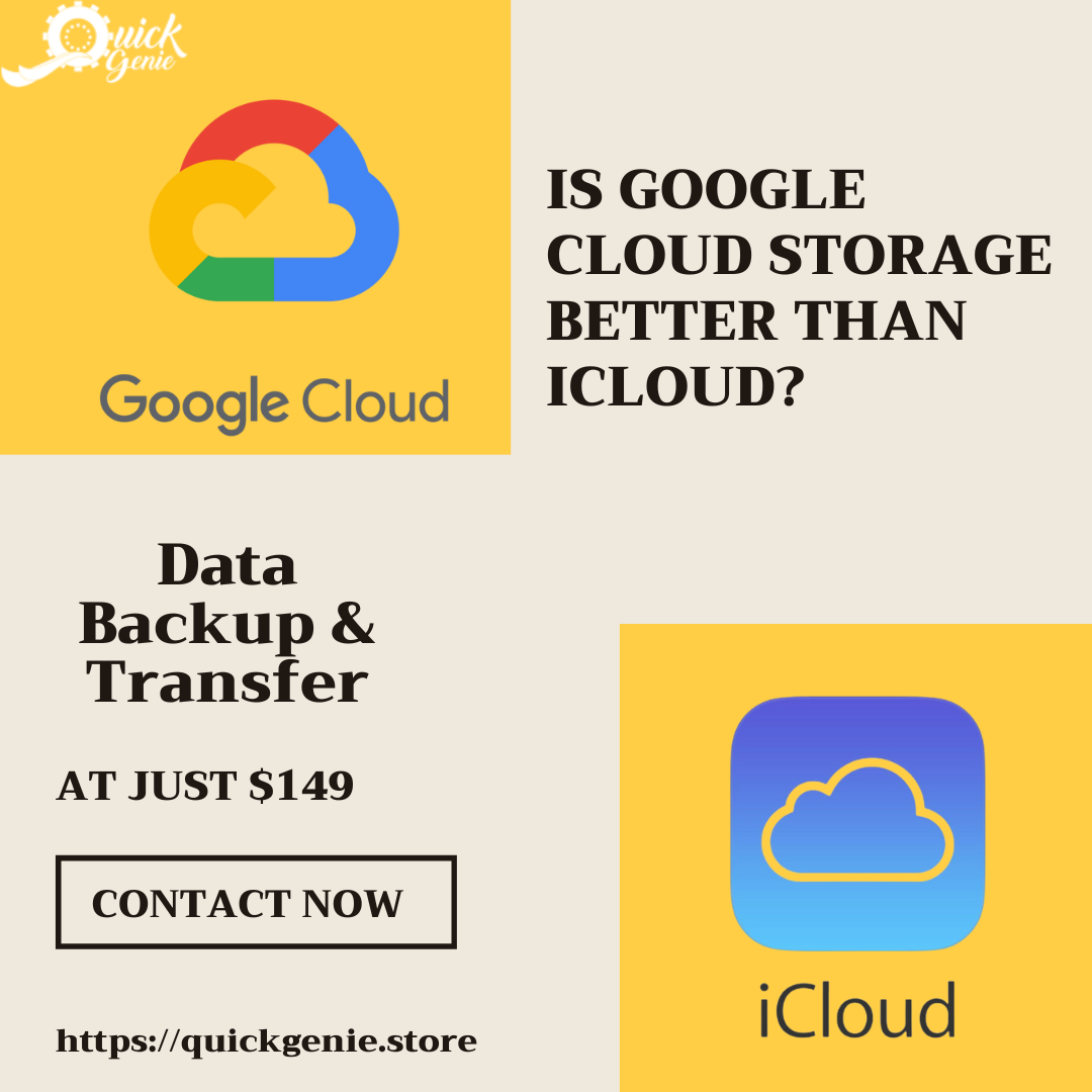 Is Google Cloud Storage Better than iCloud? QuickGenie