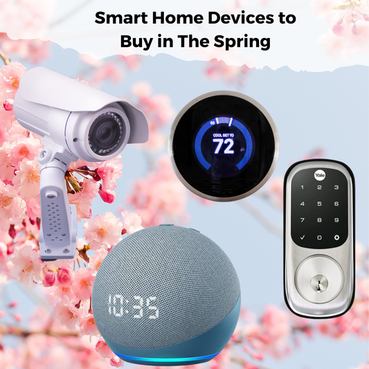 Smart Home Devices to Buy in The Spring