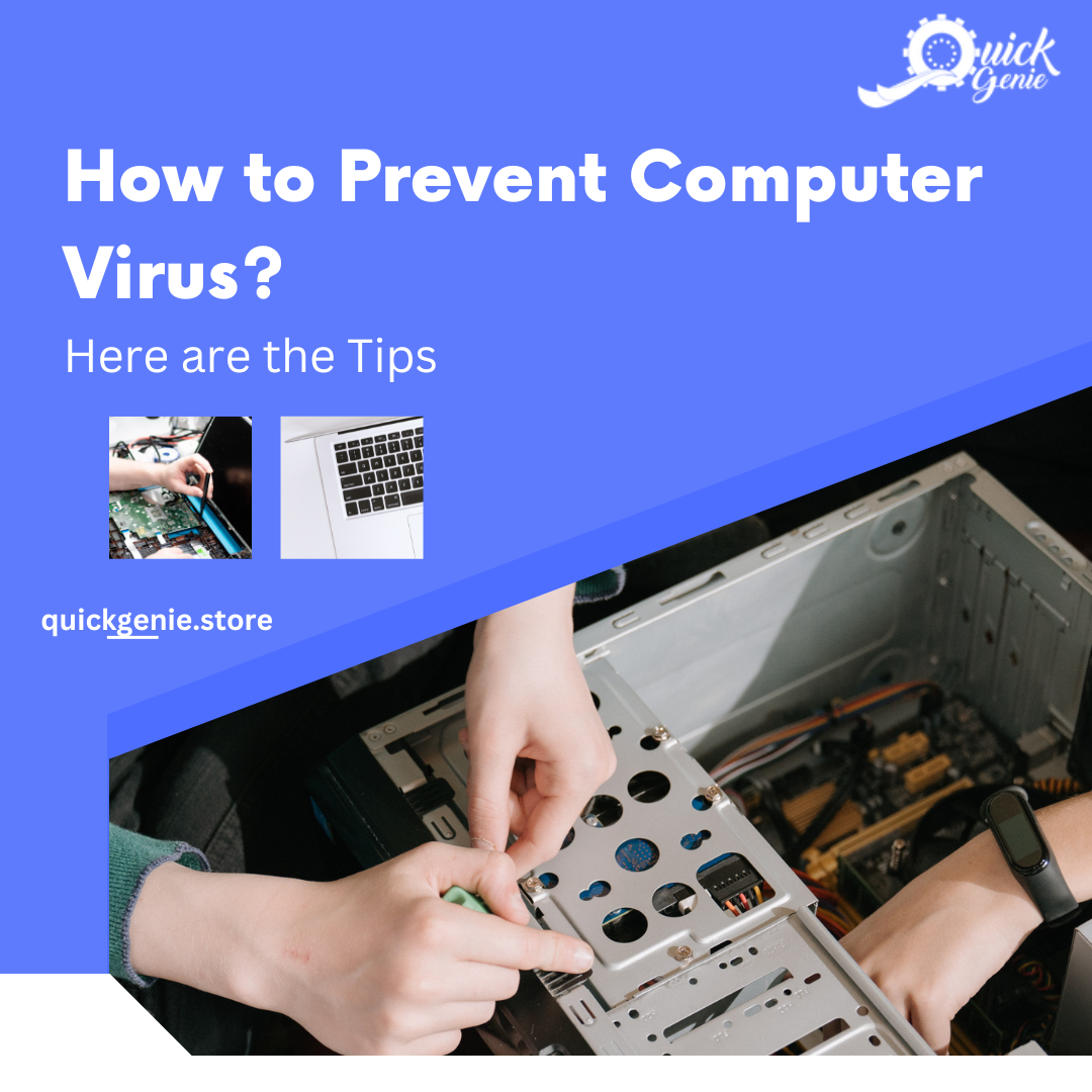 How to Prevent Computer Virus? Here are the Tips QuickGenie