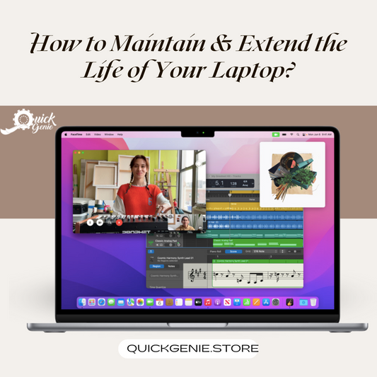 How to Maintain & Extend the Life of Your Laptop?