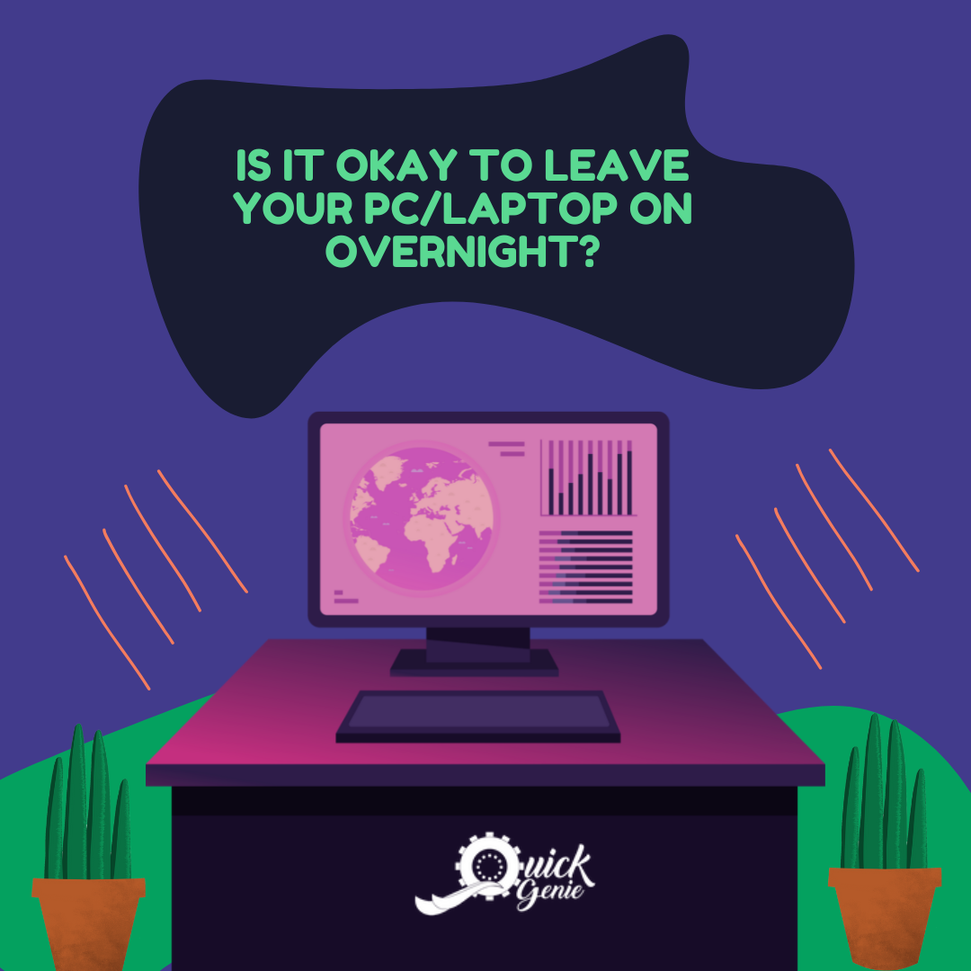 Is it Okay to Leave Your PC/Laptop ON Overnight?