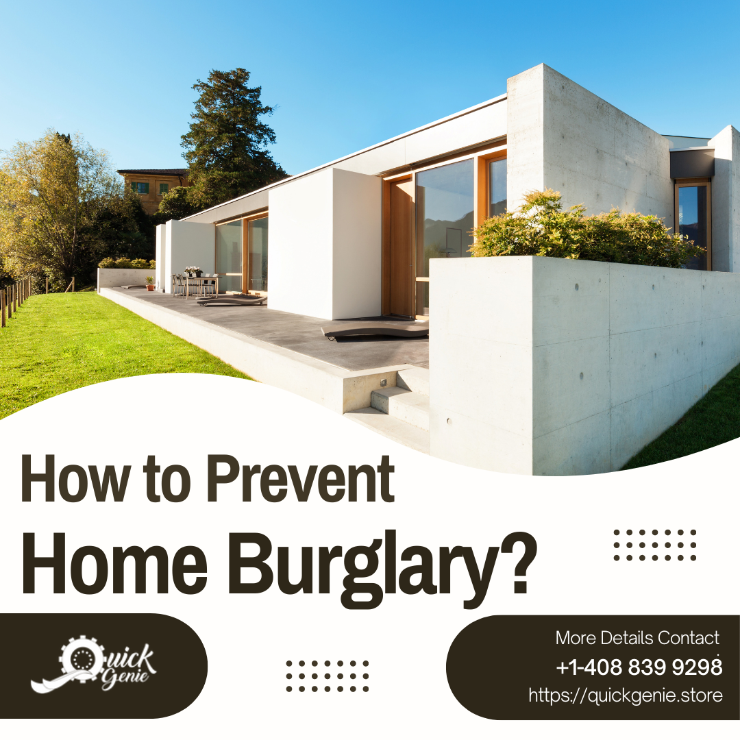 How to Prevent Home Burglary? QuickGenie