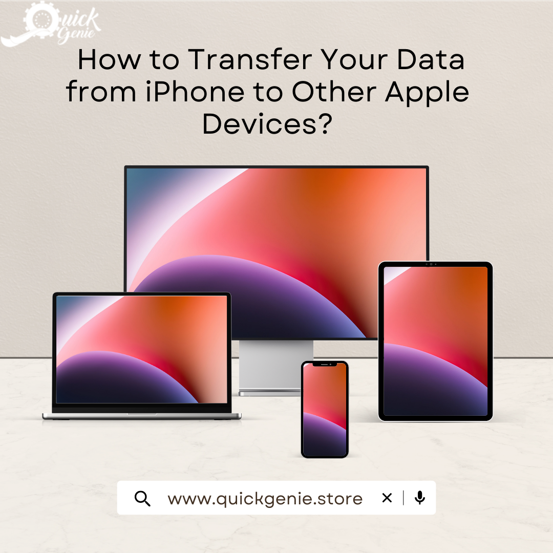 How to Transfer Data from Your iPhone to Other Apple Devices?