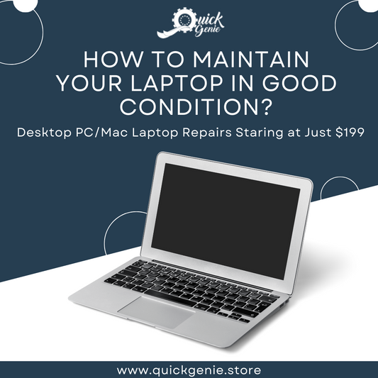 How to Maintain Your Laptop In Good Condition?
