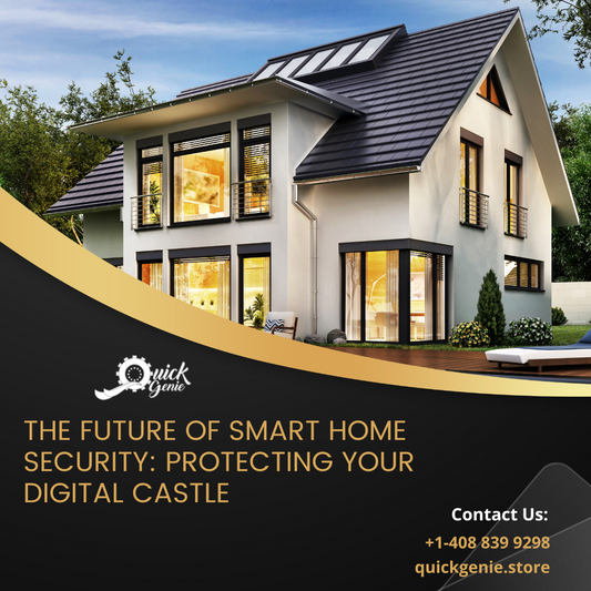 The Future of Smart Home Security: Protecting Your Digital Castle