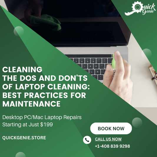 The Dos and Don'ts of Laptop Cleaning: Best Practices for Maintenance
