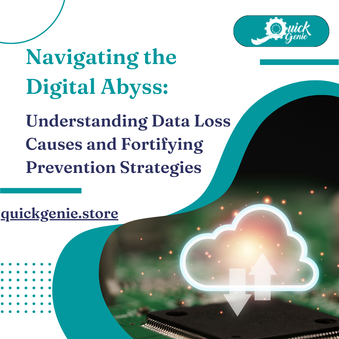 Navigating the Digital Abyss: Understanding Data Loss Causes and Fortifying Prevention Strategies