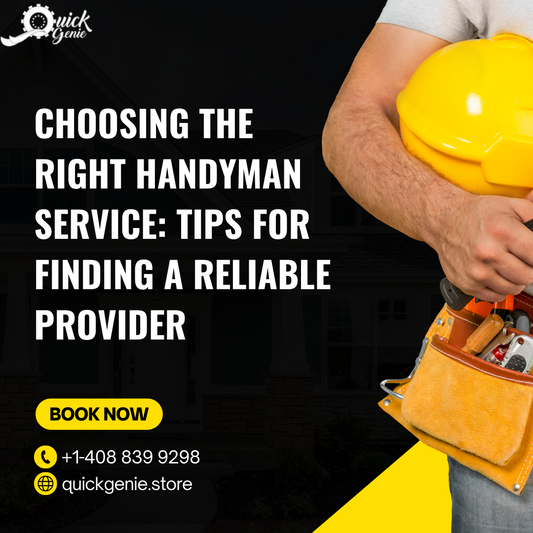 Choosing the Right Handyman Service: Tips for Finding a Reliable Provider
