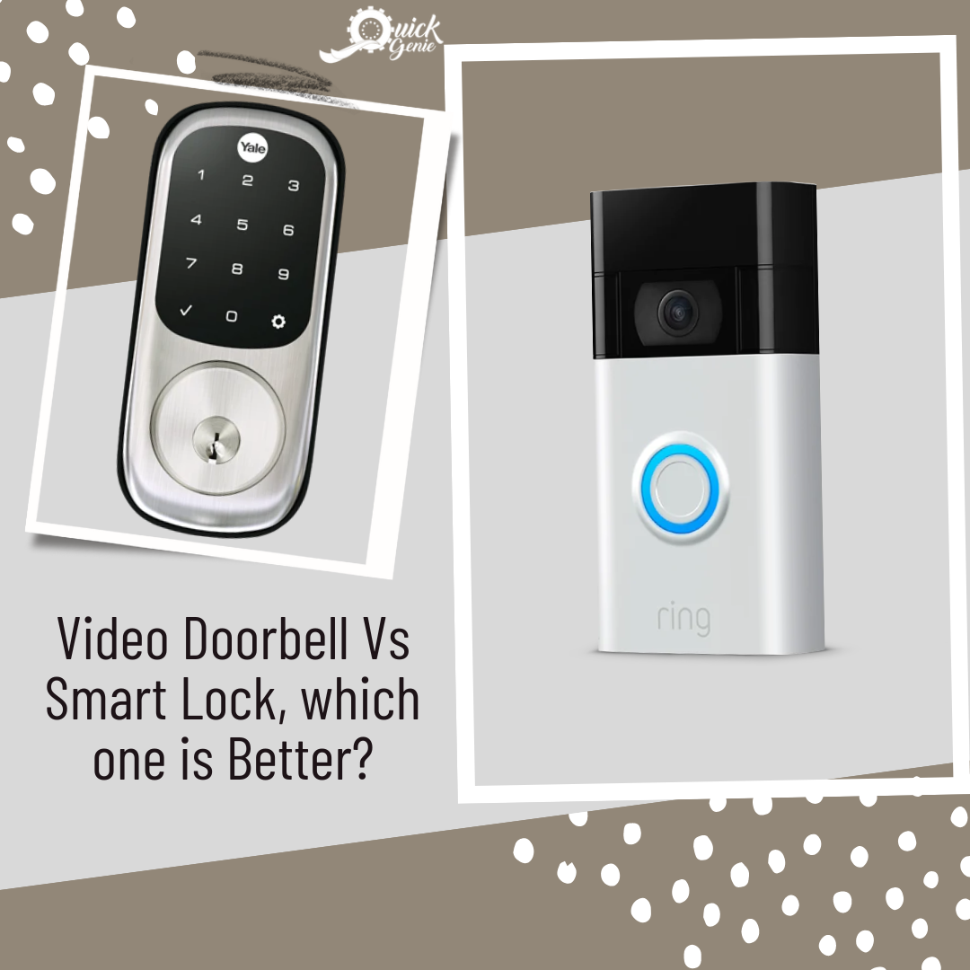 Video Doorbell Vs Smart Lock, which one is Better?