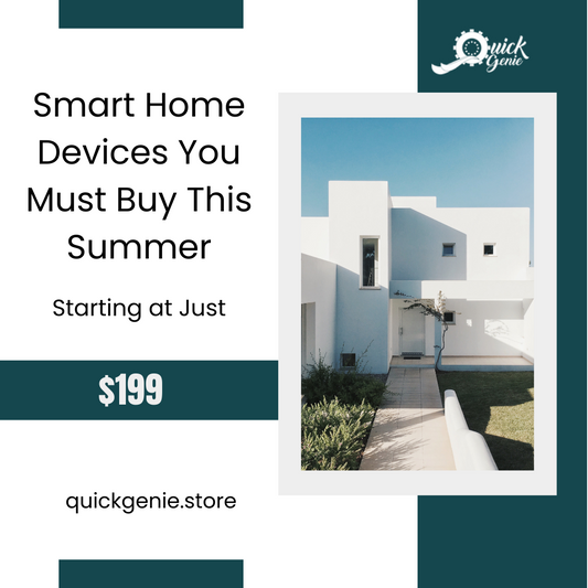 Smart Home Devices You Must Buy This Summer