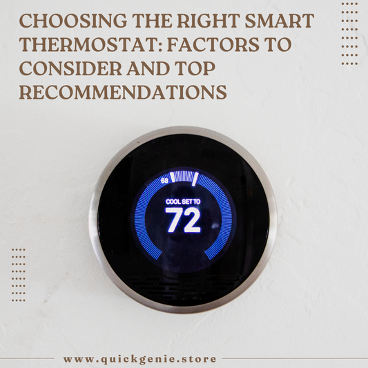 Choosing the Right Smart Thermostat: Factors to Consider and Top Recommendations