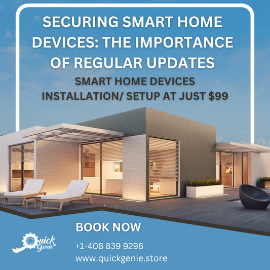 Securing Smart Home Devices: The Importance of Regular Updates