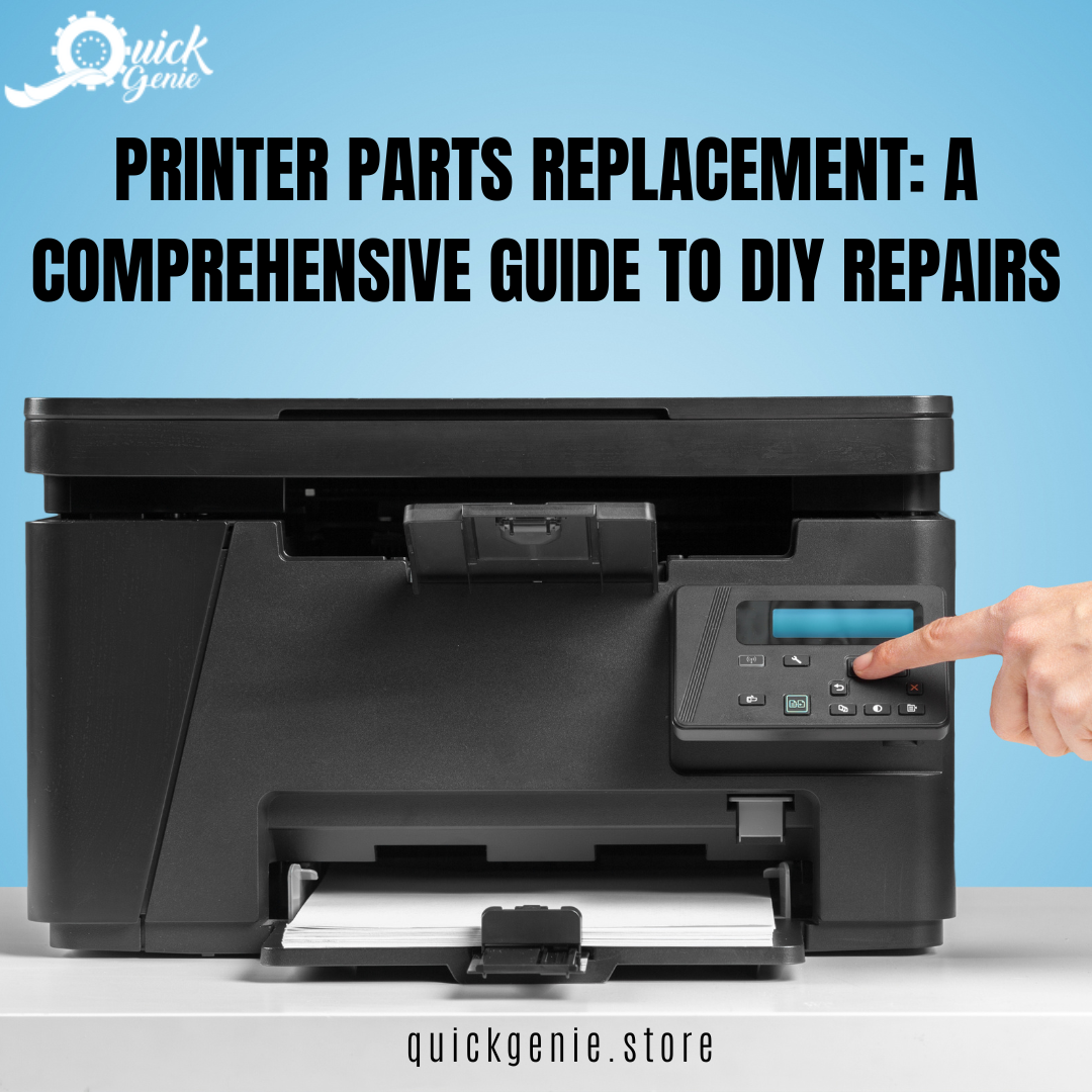 Printer Parts Replacement: A Comprehensive Guide to DIY Repairs