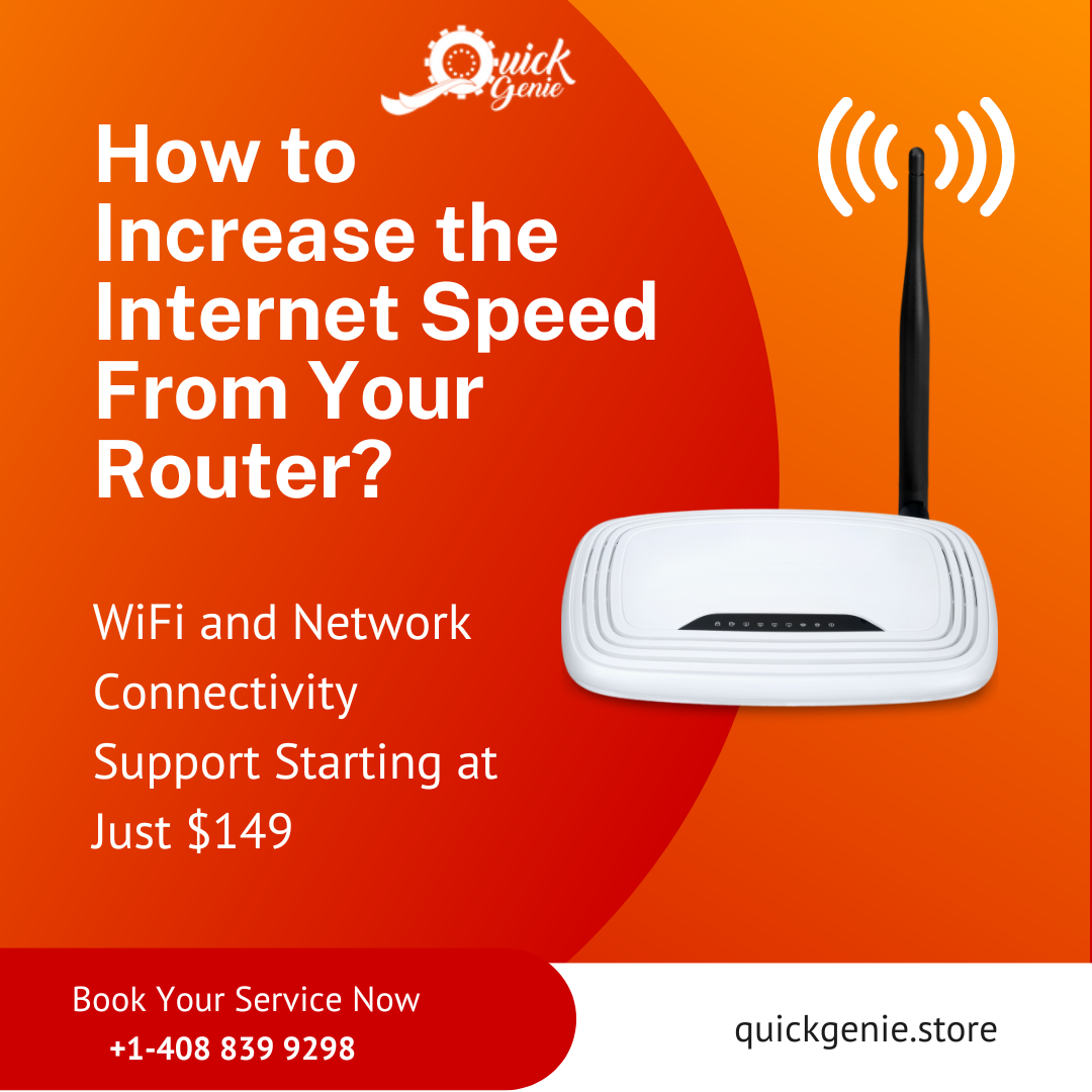 How to Increase the Internet Speed From Your Router? – QuickGenie