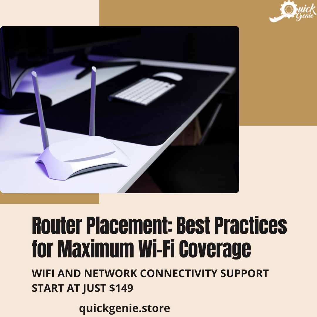 Router Placement: Best Practices for Maximum Wi-Fi Coverage – QuickGenie