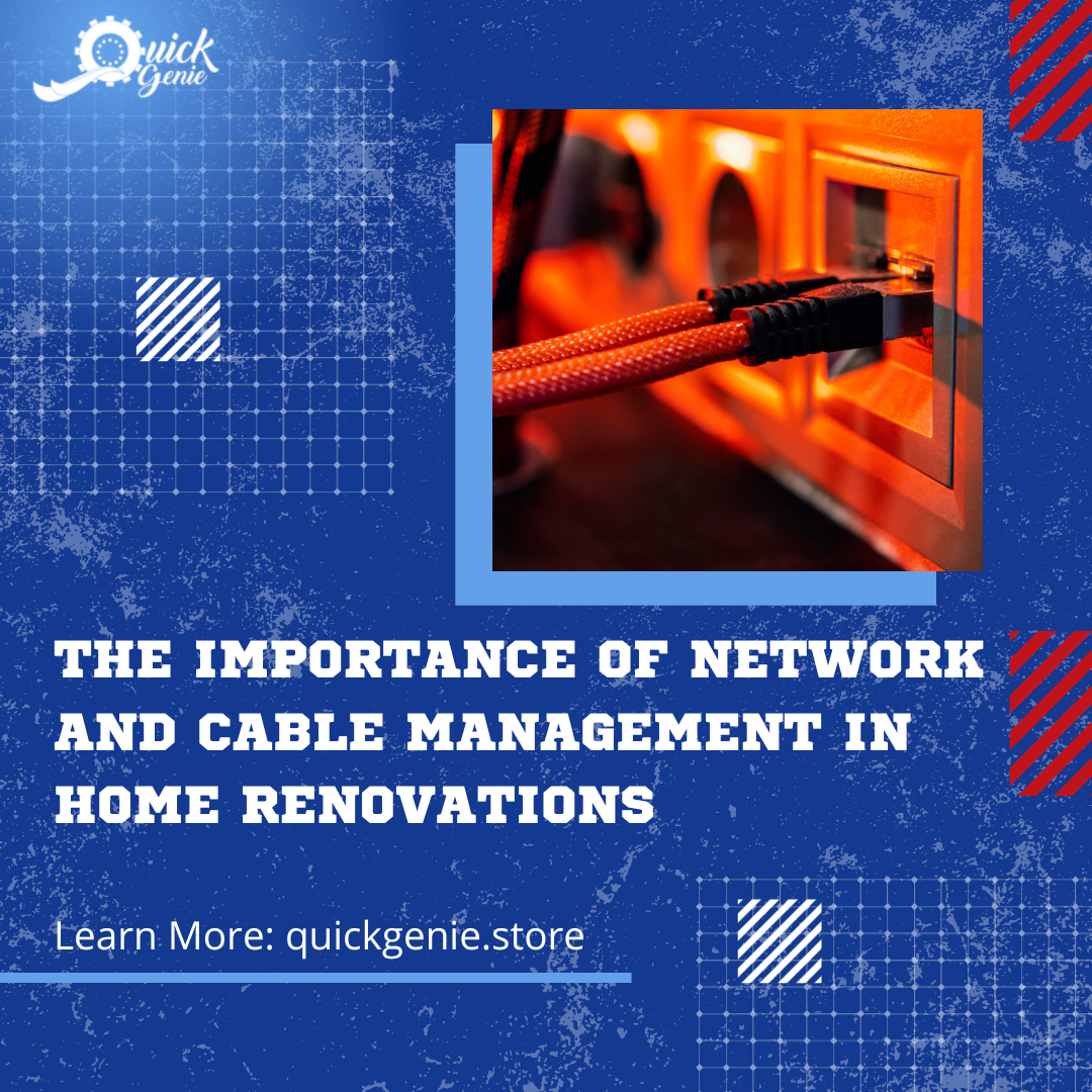 The Importance of Network and Cable Management in Home Renovations