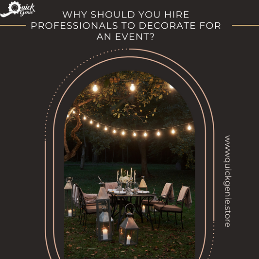 Why Should You Hire Professionals to Decorate for an Event?
