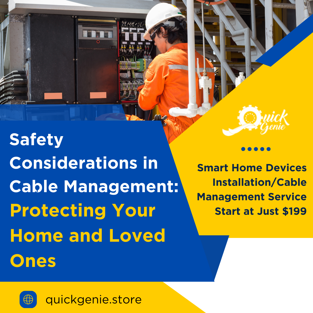 Safety Considerations in Cable Management: Protecting Your Home and Loved Ones