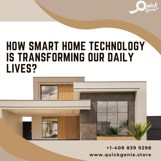 How Smart Home Technology is Transforming Our Daily Lives?