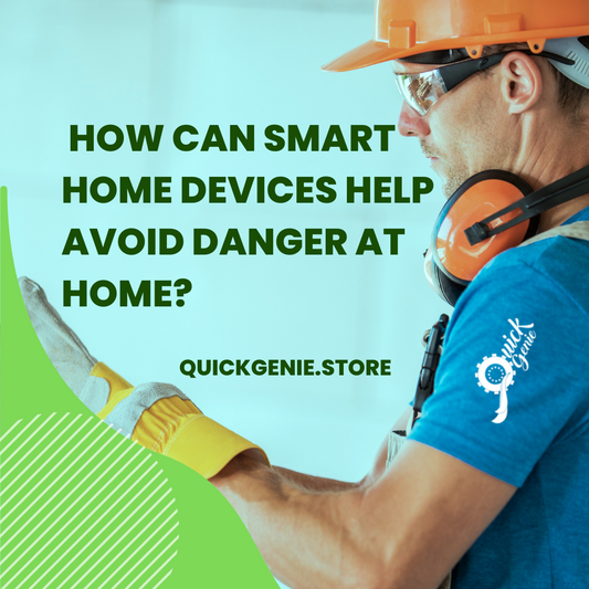 How Can Smart Home Devices Avoid Danger at Home?