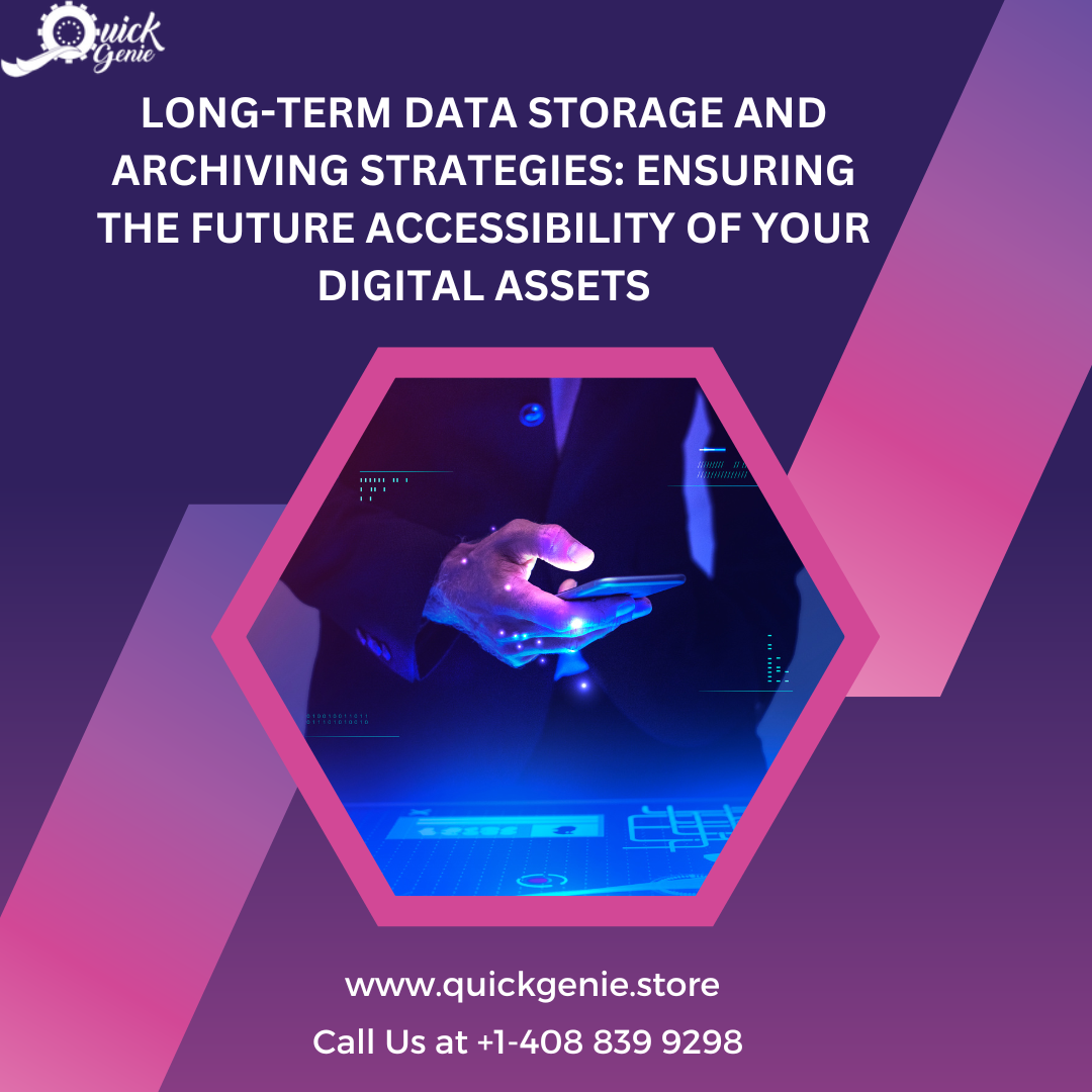 Long-Term Data Storage and Archiving Strategies: Ensuring the Future Accessibility of Your Digital Assets