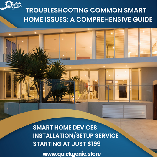 Troubleshooting Common Smart Home Issues: A Comprehensive Guide