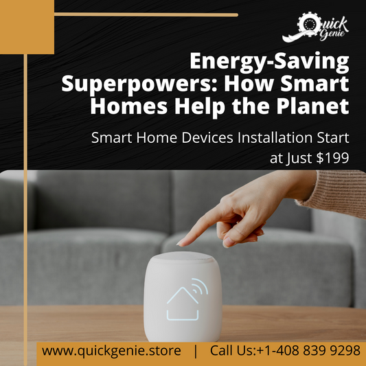 Energy-Saving Superpowers: How Smart Homes Help the Planet